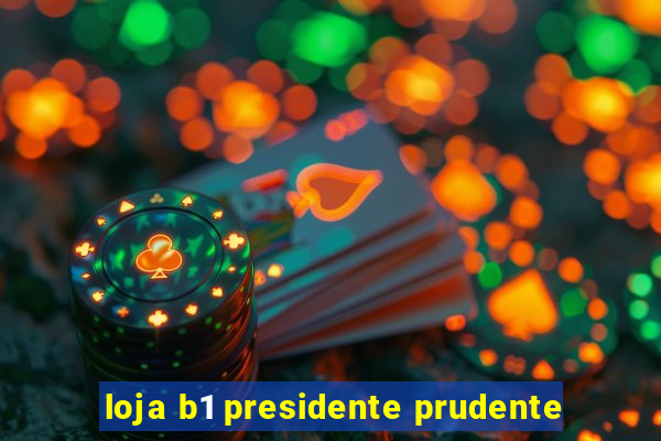 loja b1 presidente prudente